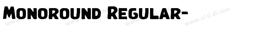Monoround Regular字体转换 Monoround Regular字体转换